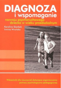 Diagnoza i wspomaganie rozwoju psychoruchowego dziecka w wieku przedszkolnym