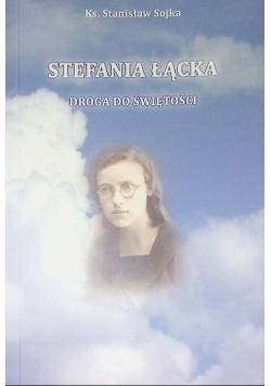Stefania Łącka Droga do Świętości