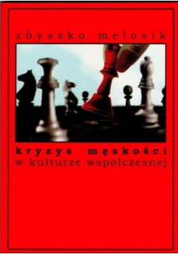 Kryzys męskości w kulturze współczesnej