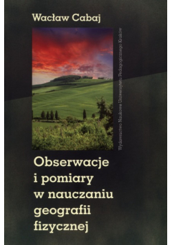Obserwacje i pomiary w nauczaniu geografii fizycznej