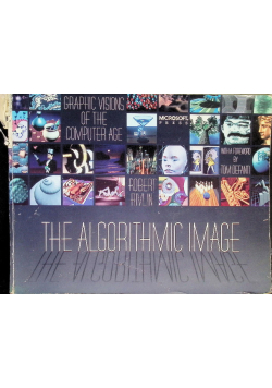 The Algorithmic Image - Graphic Visions of the Computer Age