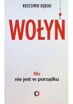 Nic nie jest w porządku Wołyń