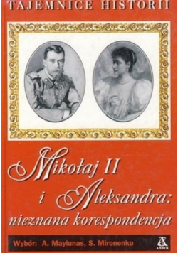 Mikołaj II i Aleksandra: nieznana korespondencja