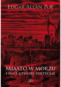 Miasto w morzu i inne utwory poetyckie