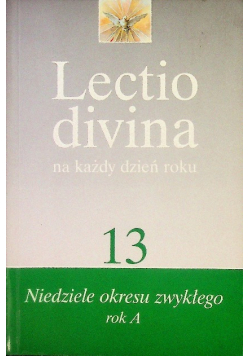 Lectio divina na każdy dzień roku Tom 13 Niedziele okresu zwykłego rok A