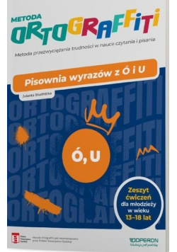 Ortograffiti. Pisownia wyrazów z Ó i U 13-18 lat