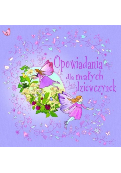 Opowiadania dla małych dziewczynek