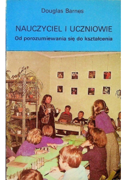Nauczyciel i uczniowie. Od porozumiewania się do kształcenia