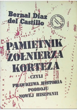 Pamiętnik żołnierza Korteza czyli prawdziwa historia podboju nowej Hiszpanii