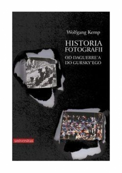 Historia fotografii. Od Daguerre'a do Gursky'ego