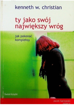 Ty jako swój największy wróg