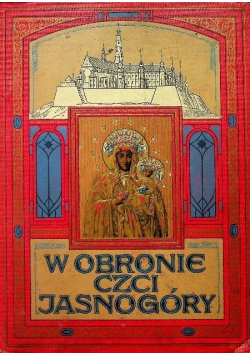 W obronie czci Jasnogóry, 1911 r.