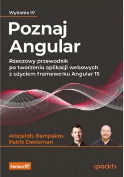 Poznaj Angular. Rzeczowy przewodnik po tworzeniu aplikacji webowych z użyciem frameworku Angular 15