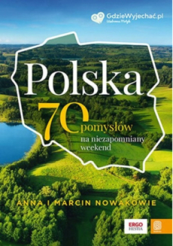Polska 70 pomysłów na niezapomniany weekend