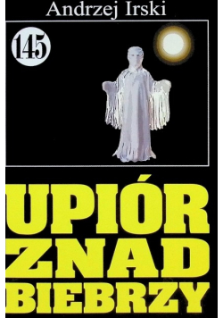 Pan Samochodzik Upiór znad Biebrzy Tom 145