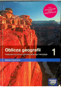 Oblicza geografii  Klasa 1 Podręcznik  dla liceum i technikum Zakres rozszerzony