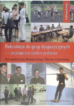 Rekrutacja do grup dyspozycyjnych - socjologiczna analiza problemu