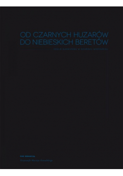 Od Czarnych Huzarów do Niebieskich Beretów Gdańsk