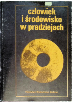 Człowiek i środowisko w pradziejach