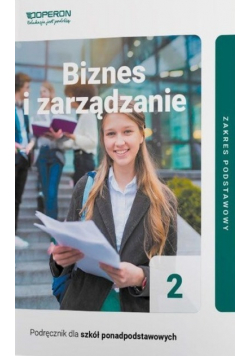 Podręcznik Biznes i zarządzanie 2 Zakres podstawowy Liceum i technikum