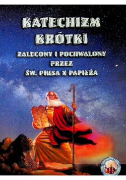 Katechizm krótki zalecony i pochwalony przez św Piusa X papieża