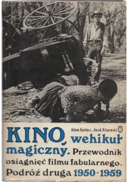 Kino wehikuł magiczny Przewodnik osiągnięć filmu fabularnego podróż druga 1950 - 1959