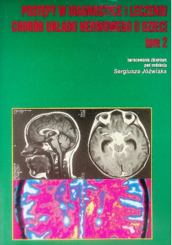 Postępy w diagnostyce i leczeniu chorób układu nerwowego u dzieci Tom 2