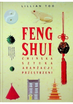 Feng Shui chińska sztuka aranżacji przestrzeni