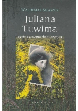 Juliana Tuwima Życie o imieniu dziewczęcym