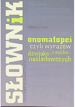 Słownik onomatopei, czyli wyrazów dźwięko- i rucho-naśladowczych