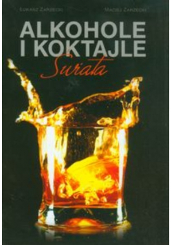 Alkohole i koktajle świata