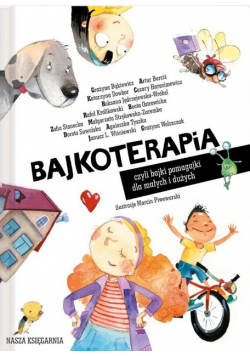 Bajkoterapia czyli bajki pomagajki dla małych i dużych