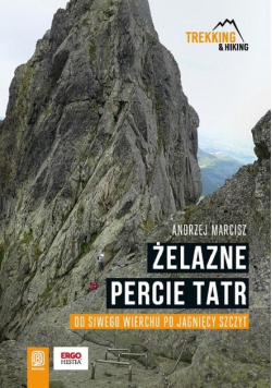 Żelazne percie Tatr. Od Siwego Wierchu po Jagnięcy