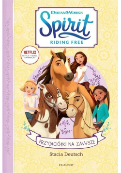 Spirit Riding Free Przyjaciółki na zawsze