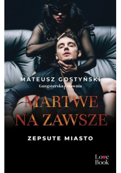 Martwe na zawsze.Zepsute miasto