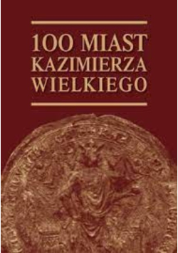 100 miast Kazimierza Wielkiego