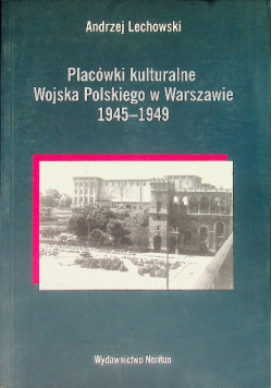 Placówki kulturalne Wojska Polskiego w Warszawie 1945-1949
