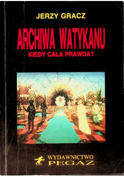 Archiwa Watykanu. Kiedy cała prawda?