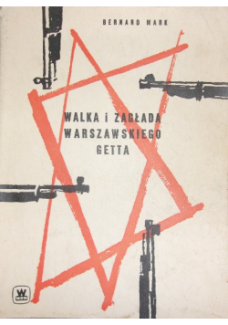 Walka i zagłada Warszawskiego Getta
