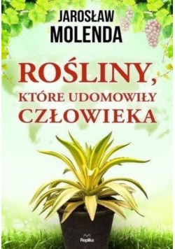 Rośliny które udomowiły człowieka