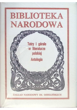 Tatry i górale w literaturze polskiej Antologia