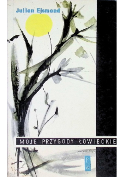 Moje przygody łowieckie