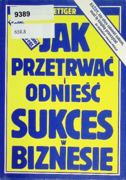 Jak przetrwać i odnieść sukces w biznesie