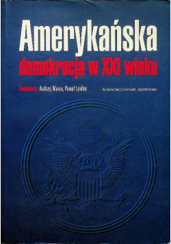 Amerykańska demokracja w XXI wieku