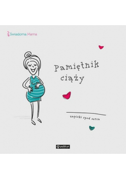 Pamiętnik ciąży Zapiski spod serca