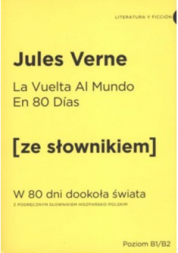 W 80 dni dookoła świata Ze słownikiem  Poziom B1/B2