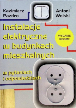Instalacje elektryczne w budynkach mieszkalnych w pytaniach i odpowiedziach