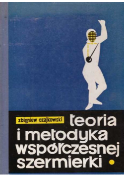 Teoria i metodyka współczesnej szermierki