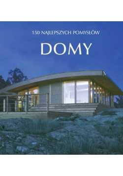 Domy 150 najlepszych pomysłów
