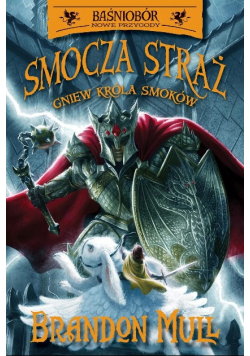 Smocza straż Tom 2 Gniew Króla Smoków